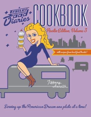 Trailer Food Diaries Cookbook: Austin Edition, V- paperback, Harelik, 1626190852