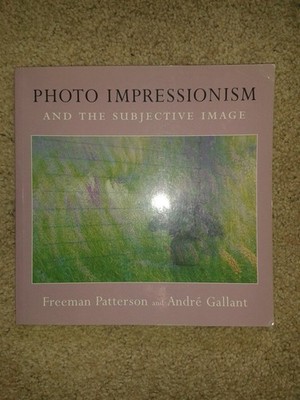 Photo Impressionism and the Subjective Image: An Imagination Workshop for Ph...