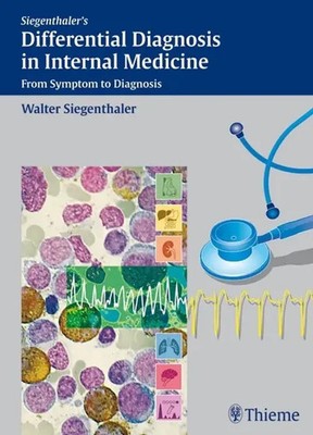 Walter Siegenthaler | Siegenthaler's Differential Diagnosis in Internal Medicine