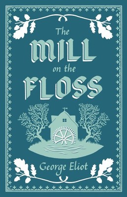 The Mill on the Floss: Annotated Edition (Alma Classics Evergreens) - paperb...