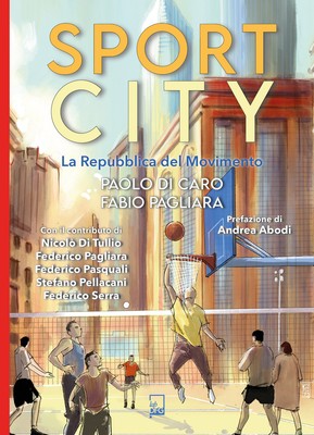 Sportcity. La Repubblica del Movimento - Di Caro Paolo, Pagliara Fabio
