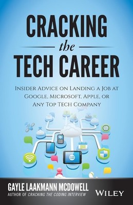 Cracking the Tech Career: Insider Advice on Landing a Job at Google, Microso...