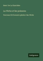 La PêChe Et Les Poissons Henri De La BlanchèRe