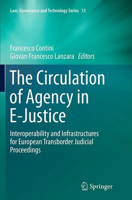The Circulation of Agency in E-Justice Francesco Contini (u. a.) Taschenbuch xxi