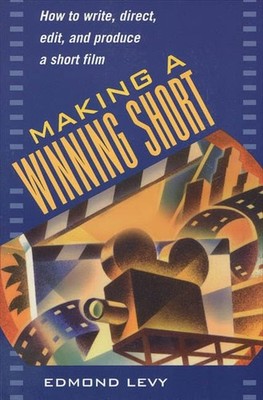 Making a Winning Short: How to Write, ..., Levy, Edmond 9780805026801| eBay