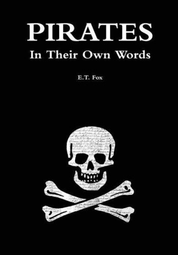 Thumbnail - Pirates In Their Own Words By Fox, E. T.