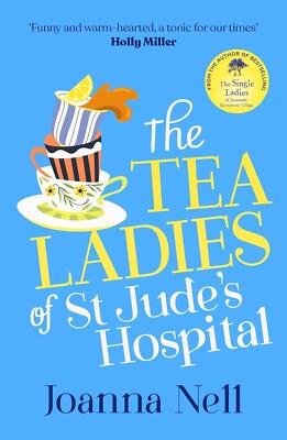 Joanna Nell The Tea Ladies of St Jude's Hospital Book NEW Paperback Feel Good