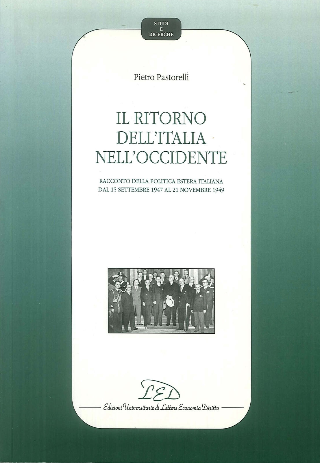 Il Ritorno dell'Italia nell'Occidente. Racconto della Politica Estera Italiana d