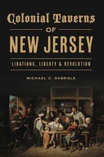 NEW The History Press Colonial Taverns of New Jersey, NJ 9781467148962 Landmarks