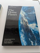 The Home Planet by Kevin W. Kelley Editor Jacques-Yves Cousteau Foreword 1988