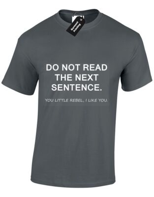 NICHT DEN NÄCHSTEN SATZ LESEN HERREN T-SHIRT WITZ FRECHE ANARCHIE NEUHEIT GESCHENK NEU