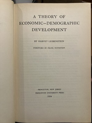 A Theory of Economic-Demographic Development Harvey Leibenstein 1954 Princeton