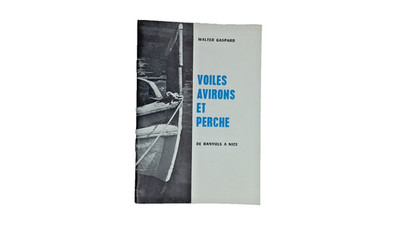   W. Gaspard 1982 - von Banyuls nach Nizza - Segel Ruder Barsch - maritimes Erbe. 