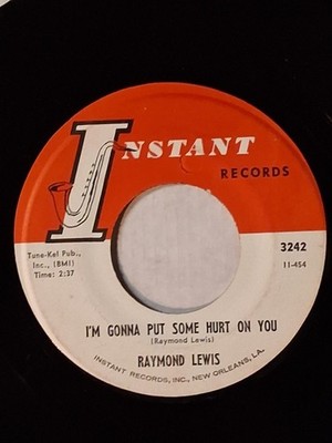 Nola   RAYMOND LEWIS   I'm Gonna Put Some Hurt On You / Nine Cents  INSTANT 3242