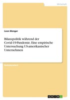 Bilanzpolitik WäHrend Der Covid-19-Pandemie. Eine Empirische Untersuchung...