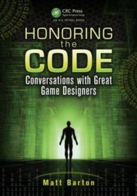 Honoring The Code: Conversations With Great Game Designers