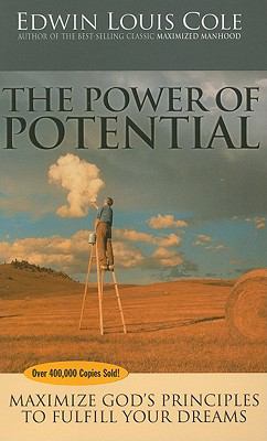 The Power of Potential: Maximize God's Principles to Fulfill Your Dreams