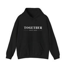 Together Since "costomize" Unisex Hoodie Perfect Couples Anniversary Sweatshirt,