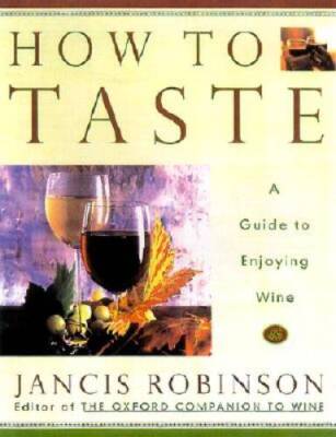 How to Taste: A Guide to Enjoying Wine - Hardcover - VERY GOOD