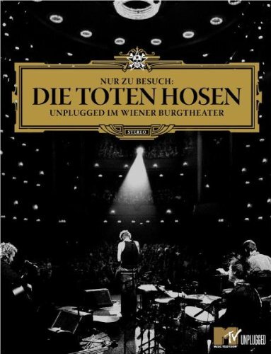 Die Toten Hosen - MTV Unplugged: Nur zu Besuch, Unplugged im Wiener Burgth (DVD)