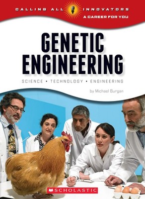 Genetic Engineering: Science, Technology, Engineering (Calling All Innovator...