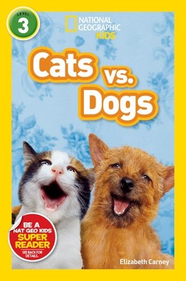 Cats vs. Dogs (National Geographic Kids Readers, Level 3) - paperback Carney...