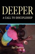 Deeper: A Call to Discipleship by Jim Thomson (English) Paperback Book