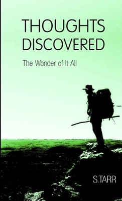 The Wonder of it All (Thoughts Discovered: Volume Four) by S. Tarr Paperback Boo
