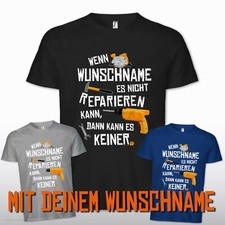 Wenn - Wunschname - es nicht reparieren kann es keiner Spruch Geschenk T-Shirt 