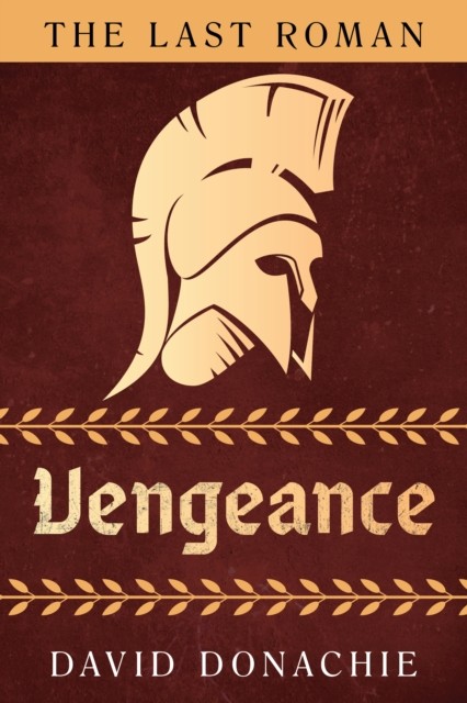 The Last Roman: Vengeance by David Donachie (Paperback Book)