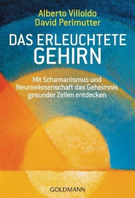 Das erleuchtete Gehirn | Alberto Villoldo, David Perlmutter | deutsch