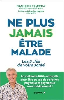 Ne plus jamais être malade ?: Les 5 clés de votre santé ... | Buch | Zustand gut