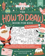 The How to Draw Book for Kids, Christmas Edition: A Simple Step-by-Step Guide to