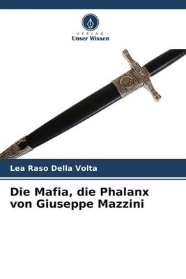 Lea Raso Della Volta | Die Mafia, die Phalanx von Giuseppe Mazzini | Taschenbuch