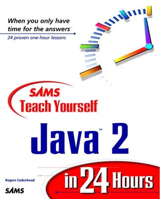 Sams Teach Yourself Java 2 in 24 Ho..., Cadenhead, Roge
