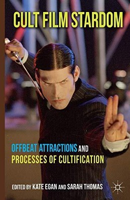 Egan - Cult Film Stardom   Offbeat Attractions and Processes of Culti - S9000z