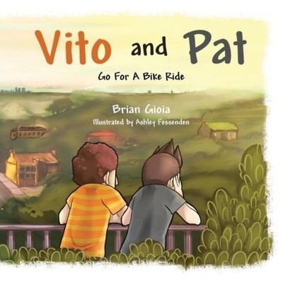 Vito and Pat Go for a Bike Ride Brian Gioia Paperback Author Solu