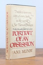A N L Munby / Portrait of An Obsession The Life of Sir Thomas Phillipps 1st 1967