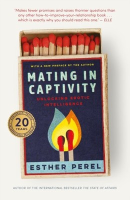 MATING IN CAPTIVITY by PEREL, ESTHER Paperback Self Help Business