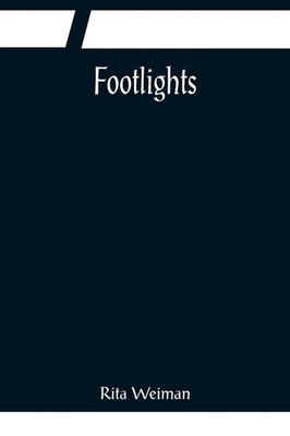 Rita Weiman | Footlights | Taschenbuch | Englisch (2022) | Alpha Editions