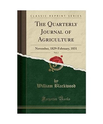 The Quarterly Journal of Agriculture, Vol. 2: November, 1829-February, 1831 