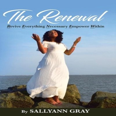 The Renewal Revive Everything Necessary Empower Within SallyAnn G