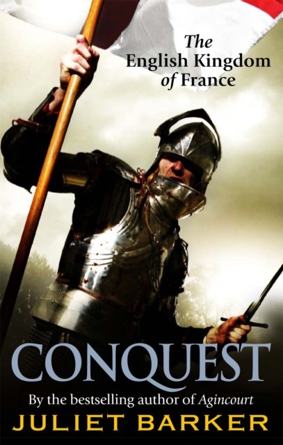 Conquest by Juliet Barker (Paperback Book)