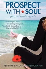 Prospect with Soul for Real Estate Agents: Discovering the Perfect Prospe - GOOD