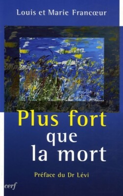 Plus fort que la mort - Louis Francoeur - V2080217