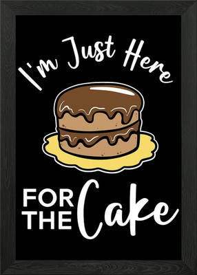 Im Just Here For The Cake Gerahmtes Wandbild Poster Leinwanddruck Bild