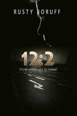 12: 2: It's Never Too Late To Change by Rusty Boruff (English) Paperback Book