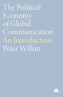 Peter Wilkin | The Political Economy Of Global Communication | Taschenbuch