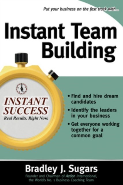 Instant Team Building by Brad Sugars (Paperback Book)