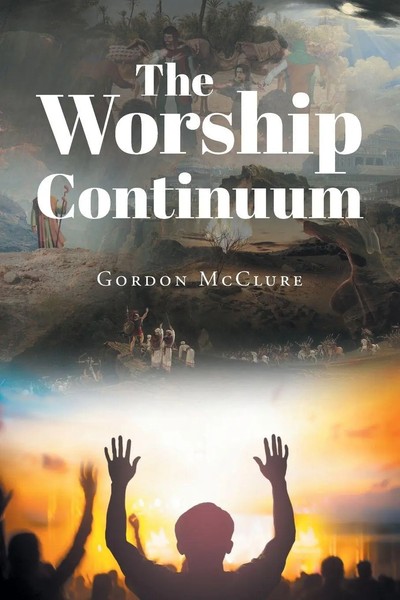 The Worship Continuum Gordon Mcclure Taschenbuch Kartoniert / Broschiert 2021-image